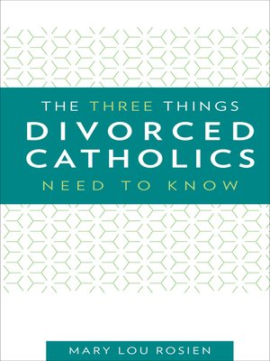 cover image of The Three Things Divorced Catholics Needs to Know